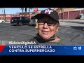 Un vehículo se estrella contra un Food 4 Less en El Monte y deja tres heridos