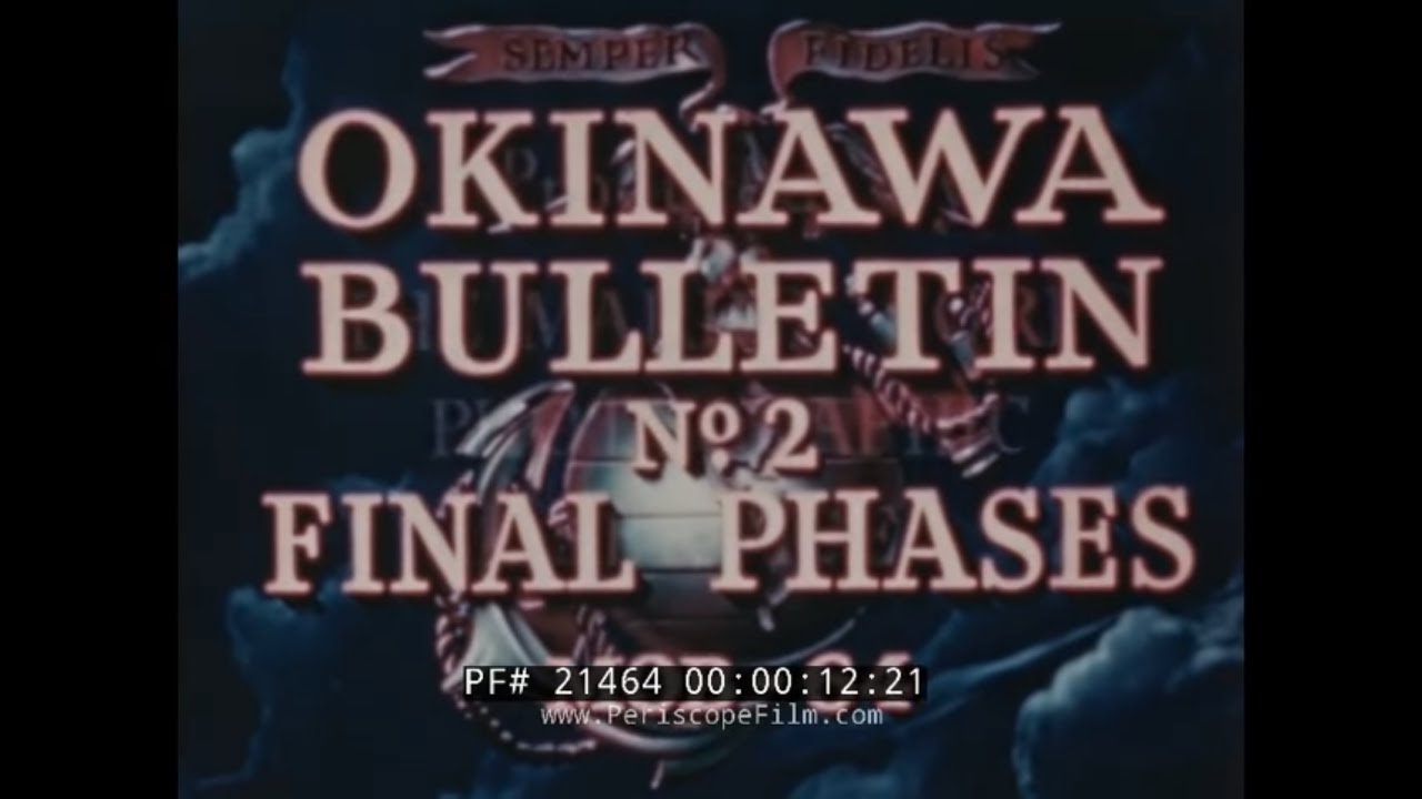 OKINAWA BULLETIN NO. 2 FINAL PHASES SUMMER 1945 U.S. MARINE