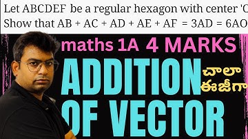 addition of vector|Let ABCDEF be a regular hexagon with center 