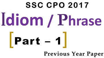 SSC CPO 2017 Idiom / Phrases  Part-1 Solved paper || Idiom & Phrases with meaning in hindi for SSC
