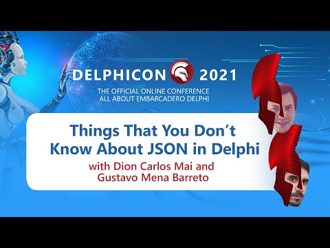 Things You Didn't Know About JSON in Delphi - with Dion Carlos Mai and Gustavo Mena Barreto