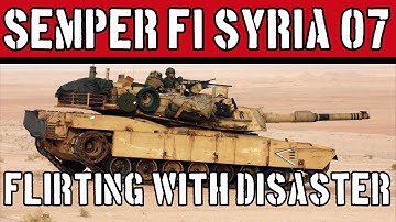 Flirting with Disaster: Semper Fi, Syria Mission 07, Combat Mission Shock Force 2