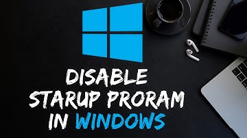 How to Disable Startup Programs in Windows 10