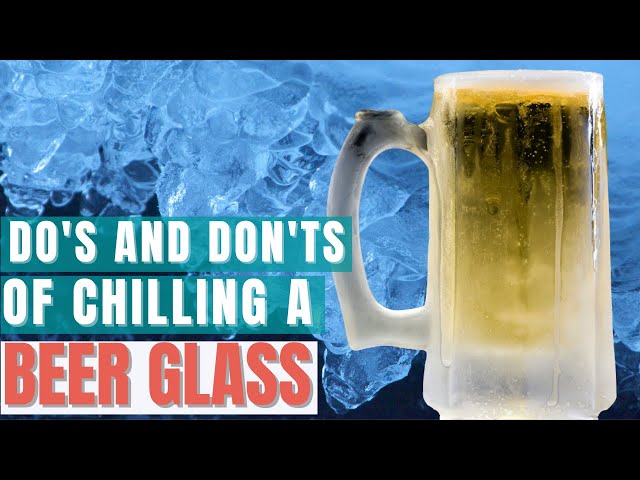 How To Chill A Beer Glass Fast (Without Breaking It!) - Yvento