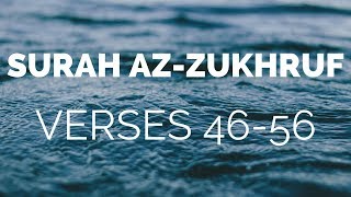 Quran Tafsir (Exegesis) - Surah Az-Zukhruf  سورة الزخرف‎ (Verses 46 - 56) - Shaykh Mamdouh Mahmoud