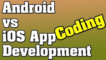 Android vs iOS App Development and Learning Curve