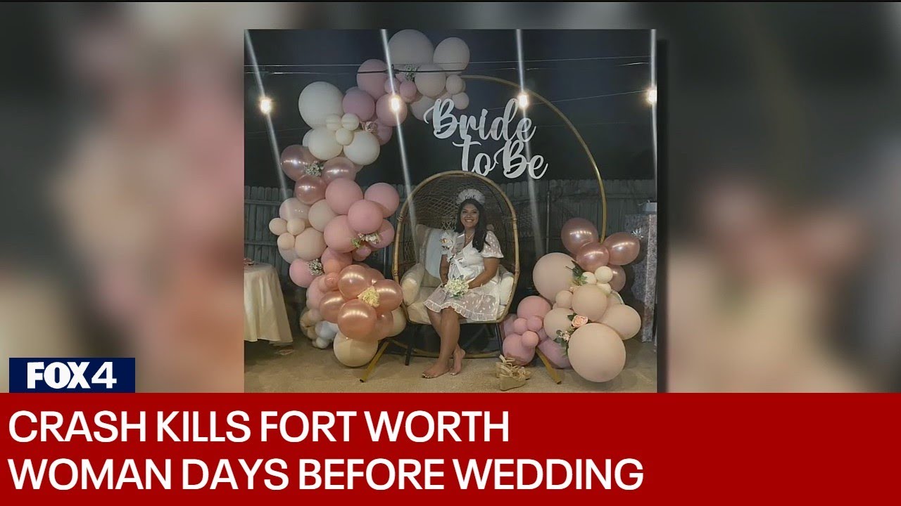 Fort Worth woman dies days before her wedding after suspected DWI crash