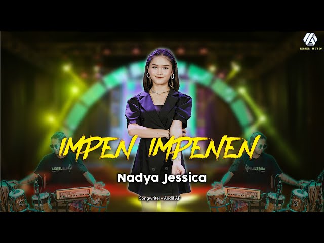 Nadya Jessica ft Aksel musik - Impen Impenen (Officiall Video Music) class=