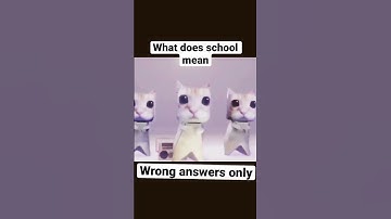 What does school mean wrong answers only