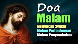 Doa Malam ( Syukur, Mohon Perlindungan dan Penyembuhan ) | Doa Katolik