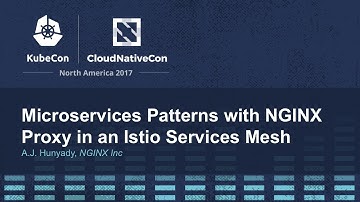 Microservices Patterns with NGINX Proxy in an Istio Services Mesh [I] - A.J. Hunyady, NGINX Inc
