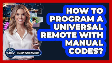 How To Program A Universal Remote With Manual Codes?