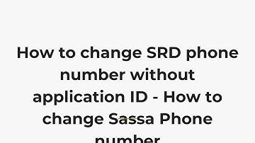 How to change SRD phone number without application ID - How to change Sassa Phone number
