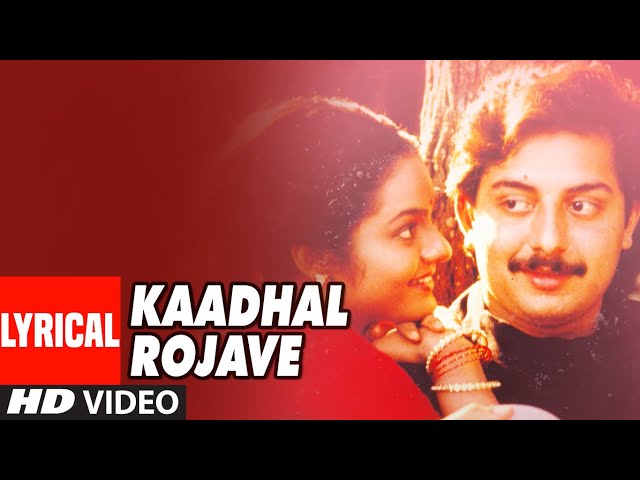 Kaadhal Rojave Lyrical Video Song | Roja | Arvindswamy, Madhubala | A.R. Rahman | Tamil Songs class=