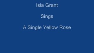 Video thumbnail of "A Single Yellow Rose + On Screen Lyrics - Isla Grant"