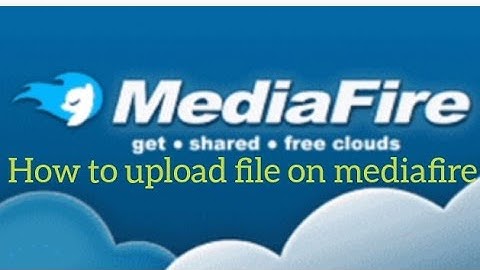 How to upload file on media fire. step by step