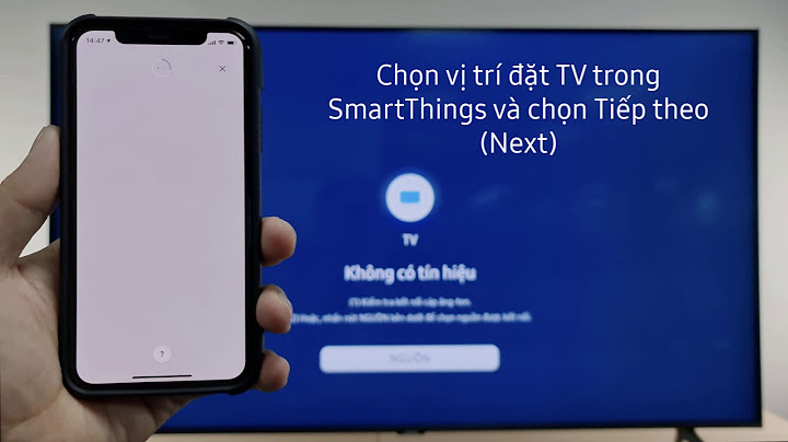 Hướng dẫn kết nối tivi samsung với điện thoại iphone