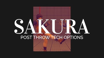 [SFV] Sakura Post Throw Tech Options