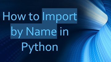 How to Import by Name in Python