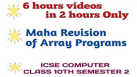 Maha Revision of Array Programs Icse class 10th Computer Examination