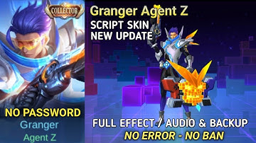 Script Skin Granger Collector (Agent Z) Full Effect | Full Lobby & Sounds - Patch Gloo | MLBB
