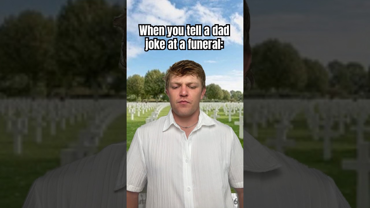 When you tell a dad joke at a funeral 🤣💀 