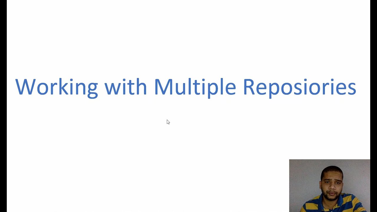 9 - Working With Multiple Git Repositories