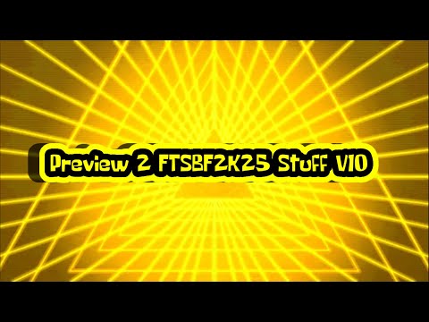 Preview 2 FTSBF2K25 Stuff V10 