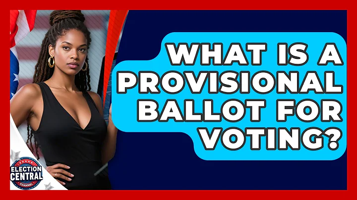 What Is A Provisional Ballot For Voting? - Election Central Channel