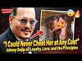 “I Could Never Cheat Her at Any Cost” | Johnny Depp on Loyalty, Love, and the Principles 😲🔥