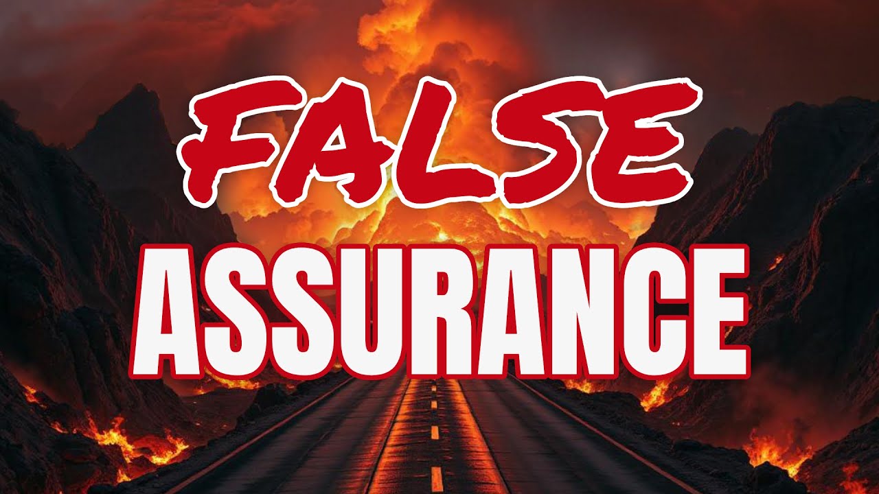 What is False Assurance of Salvation?