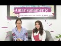 Amar sanamente | ¿Por que no mejor prevenimos relaciones tóxicas y nos enseñamos a amar sanamente?