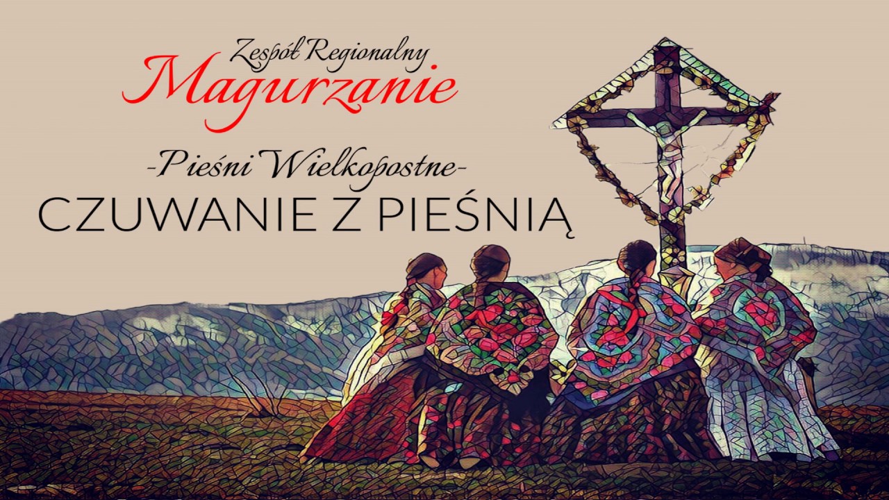 Zespół Regionalny Magurzanie - Króla wznoszą się ramiona
