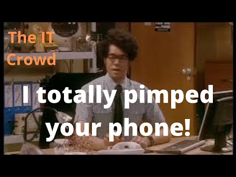 The IT Crowd. I totally pimped your phone!