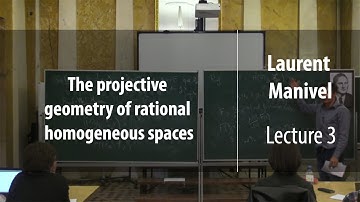 Lecture 3 | The projective geometry of rational homogeneous spaces | Laurent Manivel | Лекториум