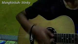 Cover lagu Stinky - Mungkinkah