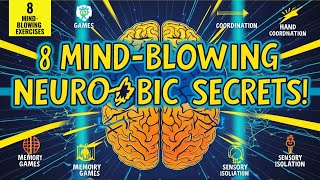 8 Mind Blowing Neurobic Secrets!