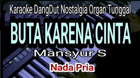 BUTA KARENA CINTA - Mansyur S || Karaoke Dangdut || Nada Pria
