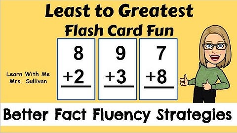 Least to Greatest Flash Card Fun: Better Fact Fluency Strategies
