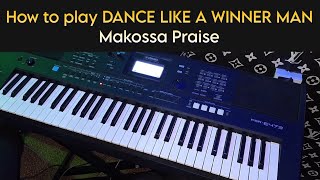 How to play DANCE LIKE A WINNER MAN Makossa Praise