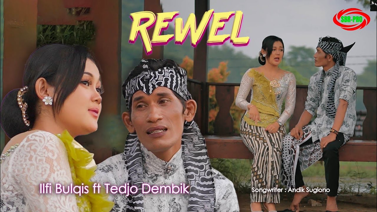 ILFI BULQIS FEAT TEDJO DEMBIK - REWEL ( Official Video Music )