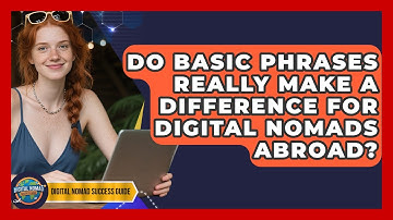 Do Basic Phrases Really Make A Difference For Digital Nomads Abroad? - Digital Nomad Success Guide