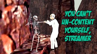 You Can't Un-Content Yourself, Streamer