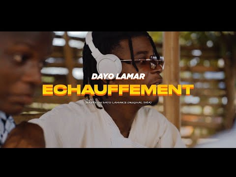 Dayo Lamar   Echauffement Clip Officiel