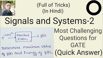 Most challenging Questions for GATE in Signals and Systems-2 | by SAHAV SINGH YADAV