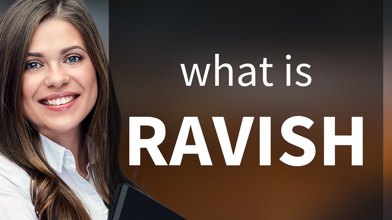 Ravish definition of RAVISH YouTube