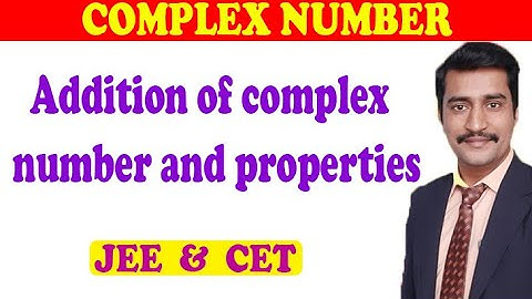 Addition of complex number and properties simple method JEE