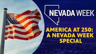 America at 250: A Nevada Week Special