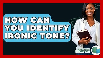 How Can You Identify Ironic Tone? - The Language Library