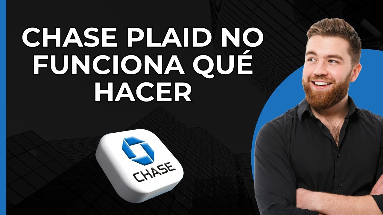 Chase Plaid no funciona - qué hacer